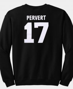 pervert 17 sweatshirt back