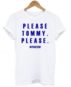please tommy please TShirts