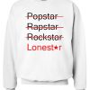 popstar rapstar rockstar lonestar sweatshirt