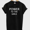 power to the girls t shirt