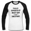 proud supporter of messy hair raglan longsleeve