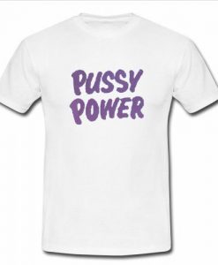 pussy power t shirt