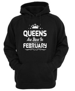 queens are born in february hoodie