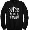 queens are born in february sweatshirt