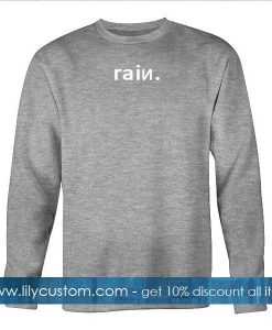 rain font sweatshirt