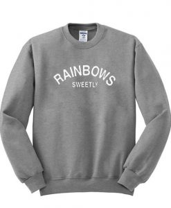 rainbows sweetly sweatshirt