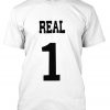 real 1 t shirt