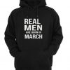 real men are born in march hoodie