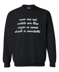 roses are red violets are blue sweatshirt