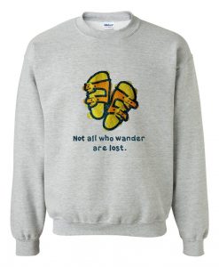 sandals not all who wander are lost sweatshirt