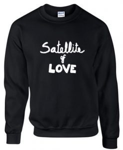 satellite of love sweatshirt