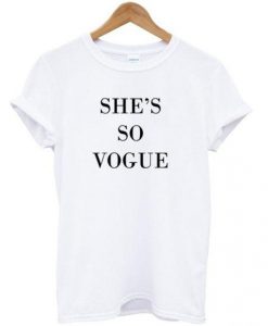 she’s so vogue T-shirt  SU