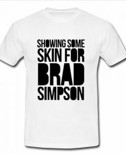showing some for brad simpson t shirt