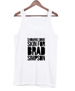 showing some for brad simpson tanktop