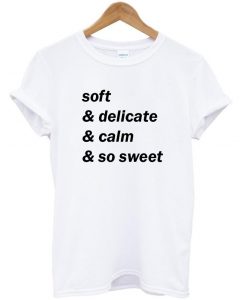 soft & delicate &calm & so sweet shirt