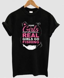 some girls play with dolls t shirt