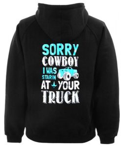 sorry cowboy i was staring at your truck hoodie back  SU