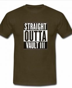 straight outta vault t shirt