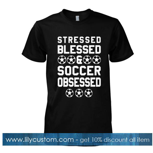 stressed blessed soccer tshirt