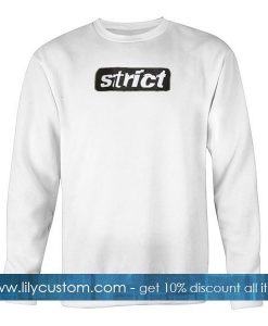 strict sweatshirt