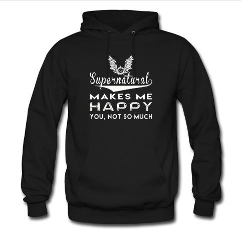 supernatural makes me happy you not so much hoodie
