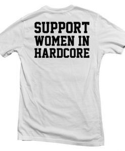 support women in hardcore back T shirt  SU
