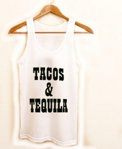 tacos and tequila tanktop