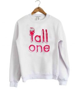 tall one sweatshirt