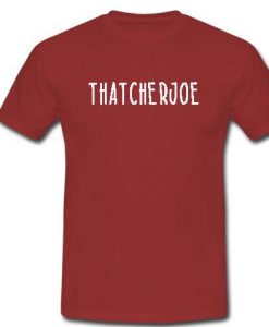 thatcherjoe t shirt