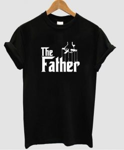 the father t shirt