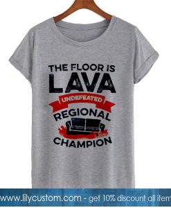 the floor is lava tshirt