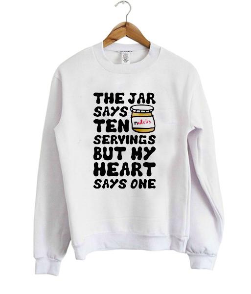 the jar says ten servings but my heart says one sweatshirt