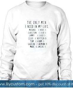 the only men i need in my life sweatshirt