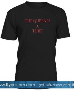 the queen is a thief Unisex tshirts