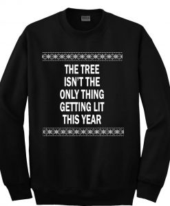 the tree isnt the only thing sweatshirt