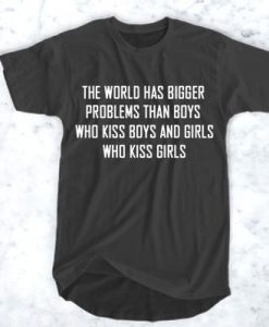 the world has bigger problems T-shirt    SU