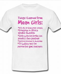 things i learned means girls t shirt