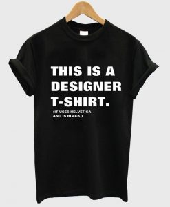 this is a designer tshirt