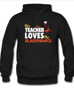 this teacher loves the blackhawks hoodie
