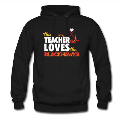 this teacher loves the blackhawks hoodie