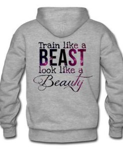 train like a beast look like a beauty hoodie back