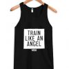 train like an angel tanktop  SU