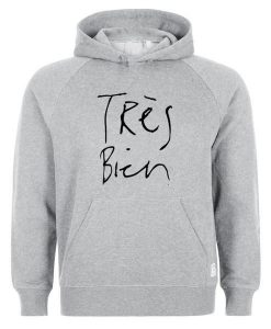 tres bien hoodie