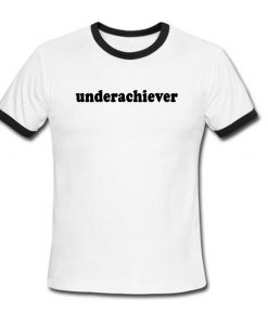 underachiever ringer t shirt
