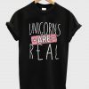 unicorn are real T shirt