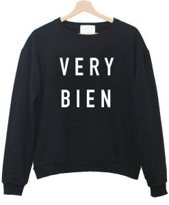 very bien  Sweatshirts