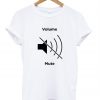 volume mute t shirt