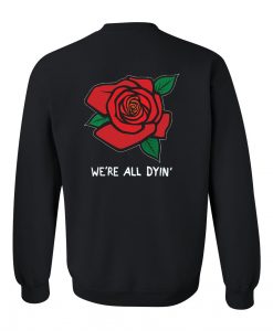 we're all dying sweatshirt back