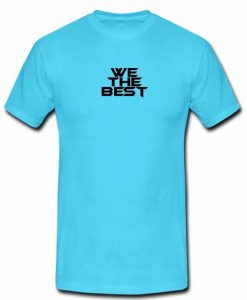 we the best font T Shirt