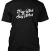 wear black or stay naked tshirt